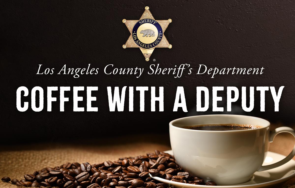 Image of a coffee cup on a plate, the plate is covered with coffee beans. Everything is sitting on a burlap material. At the top there is a Sheriff's star, gold six point star with an engraving of a bear in the middle. The text reads "Los Angeles County Sheriff's Department, Coffee with a Deputy"