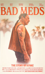 Faux Movie poster: danny trejo is wearing a red vest, looking off to the distance. The poster reads in large red letters, "BAD MEDS".